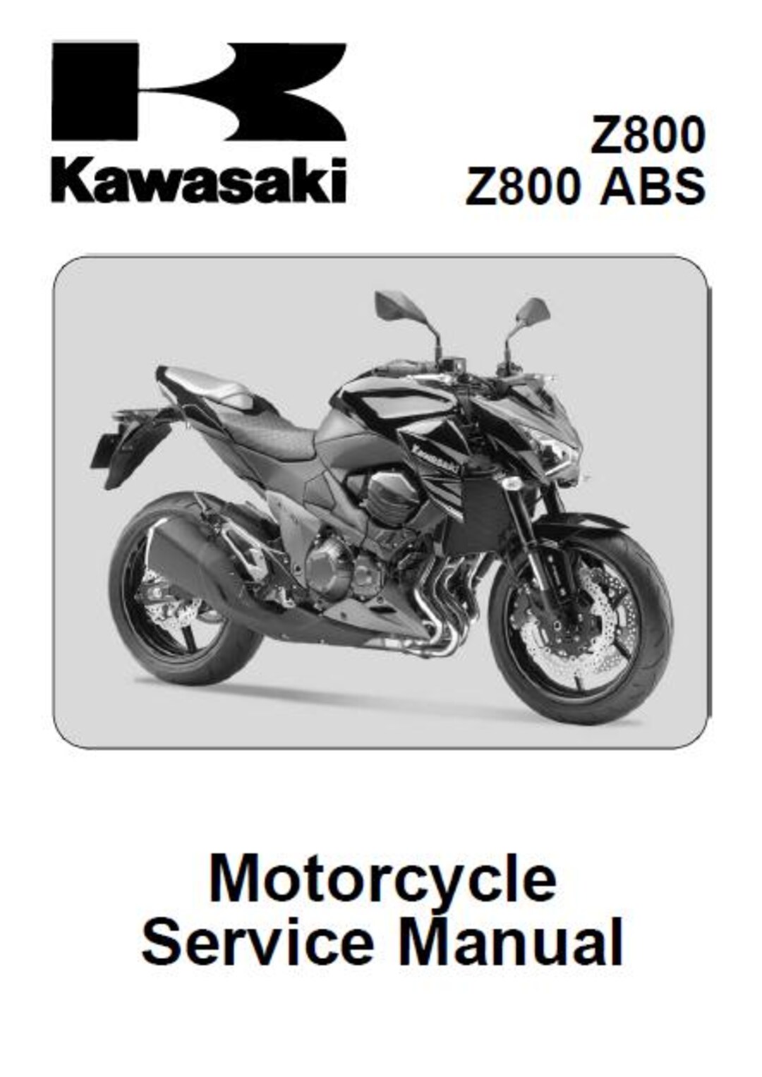 カワサキ Z800 ABS バイクサービスマニュアル 713ページ 英語 PDF