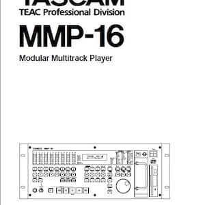 Könnte beinhalten: Auf weißem Hintergrund steht in schwarzer Schrift "TASCAM TEAC Professional Division MMP-16 Modular Multitrack Player". Darunter eine Abbildung des MMP-16, eines modularen Mehrspur-Players, mit dem Text "OWNER'S MANUAL" unten.