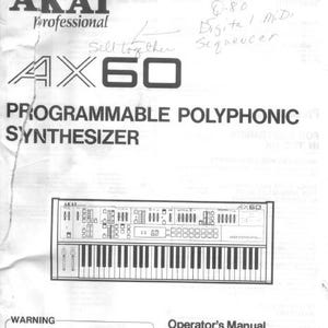 May include: Black and white image of an Akai AX60 Programmable Polyphonic Synthesizer. The keyboard has 61 keys and is labelled with the brand name Akai and the model name AX60. The text "WARNING" is visible at the bottom of the image. The text "Operator's Manual Manuel de l'utilisateur" is also visible at the bottom of the image.