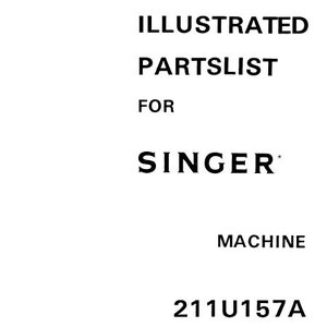 SINGER 211U157A Illustrated Parts List Sewing Machine in ENGLISH