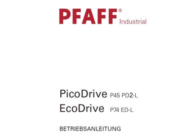 PFAFF Pico Drive P45 Pd2-l Eco drive P74 Ed-l Betriebsanleitung DEUTSCH