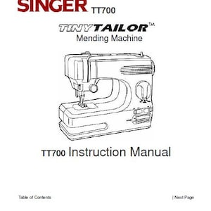 May include: A black and white line drawing of a Singer Tiny Tailor TT700 mending machine. The instruction manual is titled "TT700 Instruction Manual".
