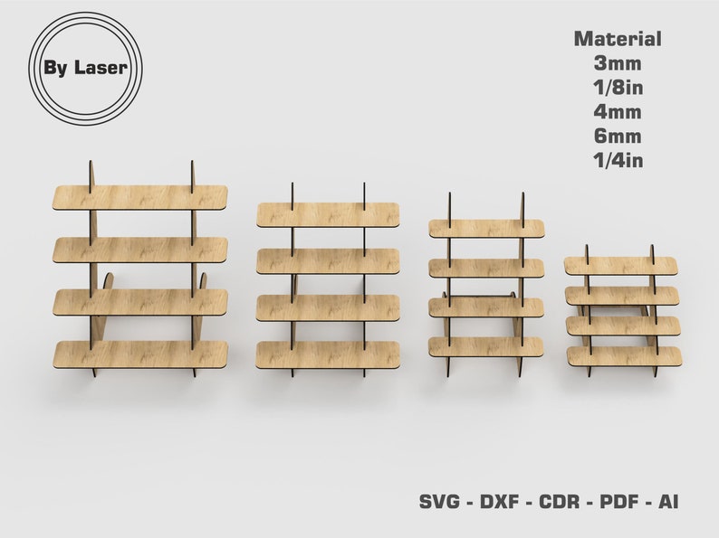 May include: Four wooden shelves of varying sizes, each with three shelves. The shelves are made of 3mm (1/8 inch), 4mm, and 6mm (1/4 inch) thick wood. The shelves are labeled "Material 3mm 1/8in 4mm 6mm 1/4in" and "SVG - DXF - CDR - PDF - AI".