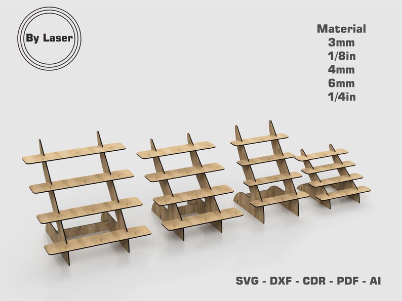 May include: Four wooden tiered display shelves in different sizes. The shelves are made of 3mm, 4mm, and 6mm thick wood. The shelves are angled and have a natural wood finish. The text "By Laser" and "Material 3mm 1/8in 4mm 6mm 1/4in SVG - DXF - CDR - PDF - AI" is visible in the image.