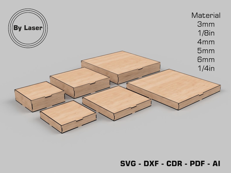 May include: Six wooden boxes of varying sizes, with the largest box at the top and the smallest box at the bottom. The boxes are made of light brown wood and have a natural wood finish. The boxes are all closed and have a simple design. The text "Material 3mm 1/8in 4mm 5mm 6mm 1/4in" is visible on the right side of the image. The text "By Laser" is visible in a circle at the top left of the image. The text "SVG - DXF - CDR - PDF - AI" is visible at the bottom of the image.