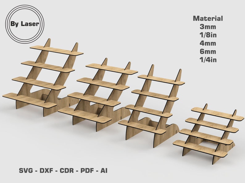 May include: Four wooden tiered display stands of varying sizes. The stands are made of 3mm, 4mm, and 6mm thick wood. The stands are designed to be used for displaying products or merchandise. The text "By Laser" and "SVG - DXF - CDR - PDF - AI" is visible in the image.