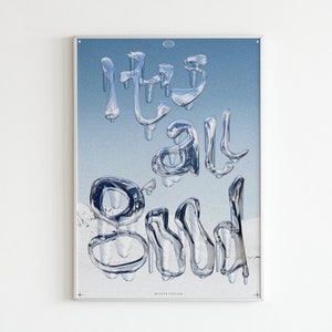 May include: A poster with a blue background and the words "It's all good" written in a dripping, ice-like font. The words are in a white, snowy landscape.