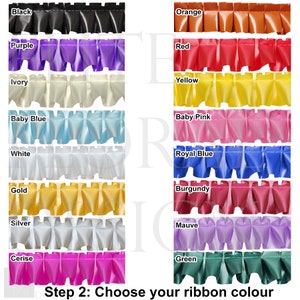 May include: A chart displaying 16 different colours of ribbon, including black, purple, ivory, baby blue, white, gold, silver, cerise, orange, red, yellow, baby pink, royal blue, burgundy, mauve, and green. The text "Step 2: Choose your ribbon colour" is at the bottom of the chart.