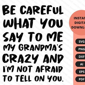 Be Careful What You Say To Me My Grandma's Crazy Baby Saying Onesie Crazy Grandma Onesie Onesie Baby Saying Onesie image 2