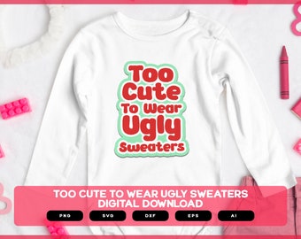 Too Cute To Wear Ugly Sweaters | Christmas Onesie Design | Santa Baby Onesies Shirts | Funny Christmas Onesies Design | Santa Claus Shirt