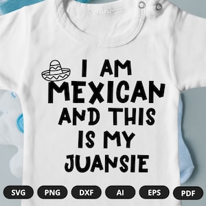 I Am Mexican And This Is My Juansie Baby Mexican Onesie Mexican Onesie Baby Onesie Funny Baby Onesie image 1