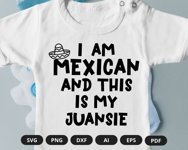 I Am Mexican And This Is My Juansie Baby Mexican Onesie Mexican Onesie Baby Onesie Funny Baby Onesie image 1