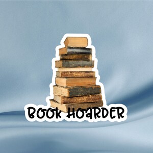 Book Hoarder Sticker: Glossy Vinyl Reading Stickers