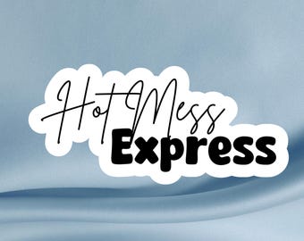 Hot Mess Express Sticker: Snarky Sarcastic Gloss Vinyl Decal