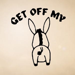 Get Off My Ass - Donkey - Vinyl Car Decal, Decal for Car Windows, Trucks, RVs, Skateboards, Surfboards, Laptop, Notebook, Phone and Tumblers