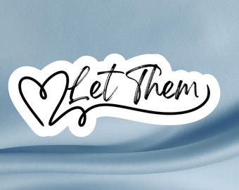 Sticker Let Them: vinylsticker met hartscript - inspirerend citaat van zelfliefde