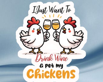 Funny Chicken Wine Sticker: Farm Life Decal for Laptop, Water Bottle