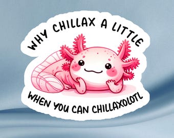 Pegatina de Chillaxolotl - Juego de palabras con ajolotes