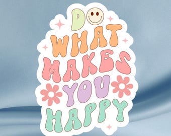 Retro Groovy Zitat Aufkleber: Do What Makes You Happy - wasserfestes Vinyl