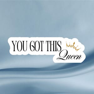 Pegatina "You Got This Queen", pegatinas motivacionales e inspiradoras para diarios, portátiles, botellas de agua, vasos, teléfonos, cuadernos y Kindle.