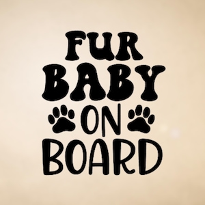 Calcomanía de vinilo para automóvil Fur Baby On Board, para ventanas de camionetas, calcomanías para automóviles, vehículos recreativos, motocicletas, calcomanías para mascotas, calcomanías de seguridad para mascotas, portabebés, cochecitos