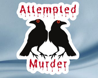 Attempted Murder Crow Sticker – Gothic Dark Humor Vinyl Decal