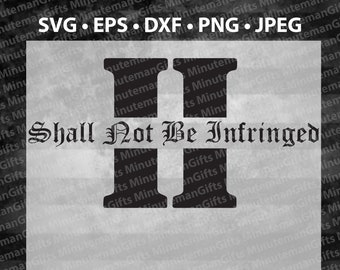 Shall Not Be Infringed 2nd Amendment SVG | Digital Download Vector | Constitutional Right eps | Bear Arms png