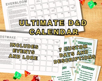 May include: A printable calendar for Dungeons and Dragons games. The calendar is a grid with 30 days and includes events and lore for each day. There are also seven custom days with descriptions.
