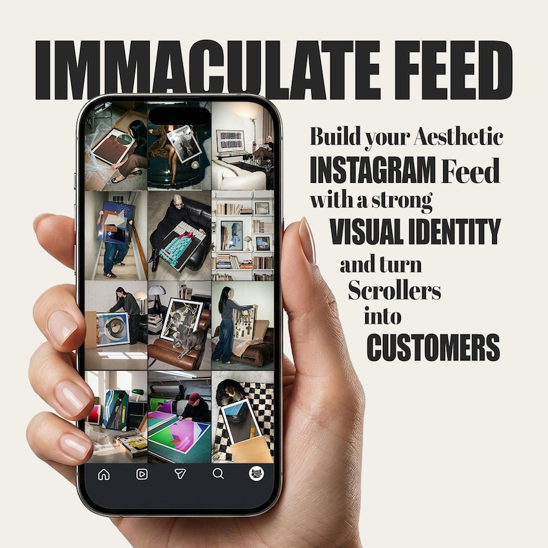 May include: A smartphone displaying a grid of nine diverse images on an Instagram feed. The text on the right reads: IMMACULATE FEED Build your Aesthetic INSTAGRAM Feed with a strong VISUAL IDENTITY and turn Scrollers into CUSTOMERS in bold black font.
