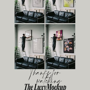 Pode incluir: Uma imagem composta mostrando quatro cenas de uma pessoa em uma escada pendurando v&aacute;rios p&ocirc;steres emoldurados em uma parede acima de um sof&aacute; de couro preto. O texto diz: Thanks for watching The LuxyMockup FRAMED PURRFECTION by Luxy Studio.
