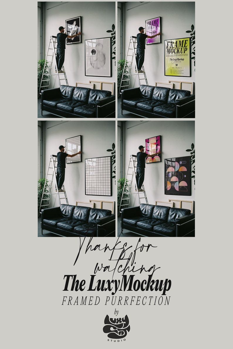 Pode incluir: Uma imagem composta mostrando quatro cenas de uma pessoa em uma escada pendurando v&aacute;rios p&ocirc;steres emoldurados em uma parede acima de um sof&aacute; de couro preto. O texto diz: Thanks for watching The LuxyMockup FRAMED PURRFECTION by Luxy Studio.