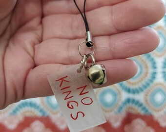 No Kings Protest Sign Shrink Plastic Cell Phone Charm