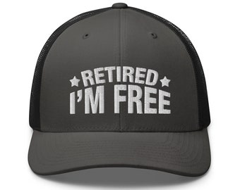 I'm Retired I'm Free Hat, I'm Free, Funny Grandpa Trucker Hat, Happy Retirement Cap, Retirement Gifts Men, Enjoy Retirement, Dad Hat