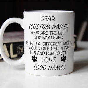 Personalised You Are the Best Dog Mom Ever Mug, Personalized Name Dog Name Mug, Best Dog Mom Ever Gift | Dog Mom Gift Mug | Gift for Dog Mom