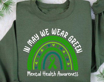 Boho In May We Wear Green Mental Health Awareness Sweatshirt,Anxiety Shirt,Mental Health Shirt,Anxiety Green Rainbow, Trendy Awareness Shirt