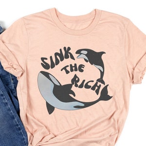 Sink The Rich Political Meme Shirt, Anti Capitalism Shirt, Killer Whales Shirt, Animal Revolution Yacht Boats Shirt,People Over Profit Shirt