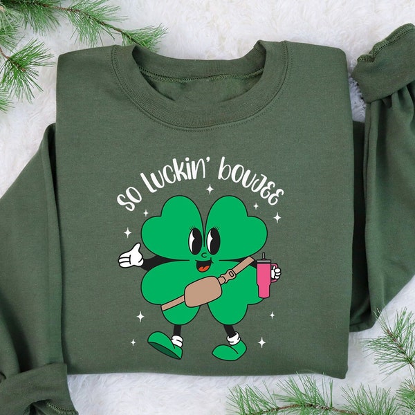 So Luckin Boujee Shamrock Shirt, Funny St Pattys Day Sweatshirt, St Patricks Day Shirt for Women, Cute St Pattys Day ,So Luckin Boujee Shirt