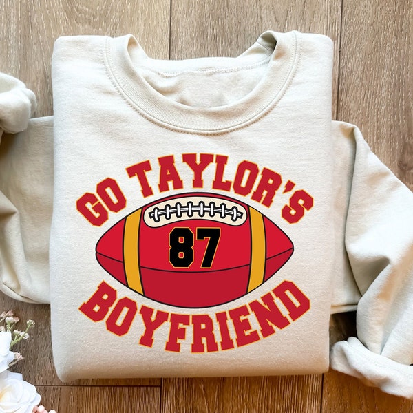 Go Taylor's Boyfriend Sweatshirt, Travis Kelce Sweatshirt, Game Day Sweater, Funny Football Sweatshirt, Football Fan Gift Shirt