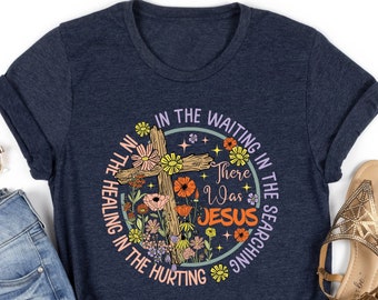 Wildflower Christian Shirts Religious TShirt ,There Was Jesus ,Religious Floral, There Was Jesus ,Christian Group shirts