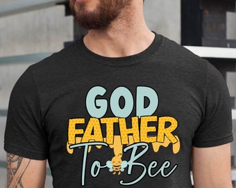 Godfather Shirts Pregnancy Reveal TShirt, Godfather to Bee ,New Godfather Shirt, Godfather to Bee ,Funny Gifts for Godfather to Be