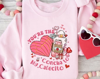 Vous êtes le sweat-shirt Concha to My Cafecito Valentine, chemise espagnole Valentine, Cafecito y Chisme Valentines Day Gift, Concha Valentine Shirt