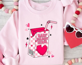 Bluza z nadrukiem Baby Daddy Tears na Walentynki, Koszulka na Walentynki, Prezent na Walentynki dla Niej, Zabawna Koszulka Walentynkowa, Bluza z nadrukiem Baby Daddy Tears