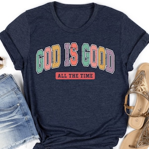 Christian Shirts Religious TShirt ,God is Good All The Time, Aesthetic Christian ,God is Good All The Time, Christian Group shirts