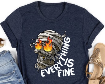 Everything Is Fine Skeleton Shirt, Everything Is Fine ,Skeleton Shirt ,Motivational Shirt, Positivity Shirt, Introvert Shirt, Graphic Tee