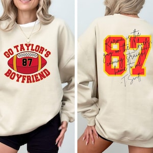 Go Taylor&#39;s Boyfriend Sweatshirt, Travis Kelce Sweatshirt, Game Day Sweater, Funny Football Sweatshirt, Football Fan Gift Shirt