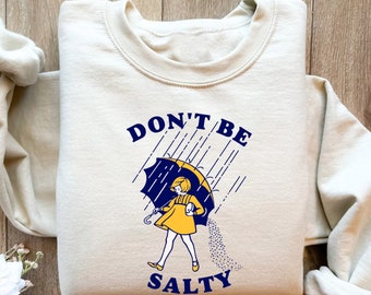 90s Vintage Funny Don't Be A Salty Bitch T Shirt, Graphic Shirt, Funny Salty Graphic T Shirt, Trendy Graphic T-Shirt, Gift for Her