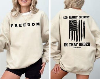 God Family Country In That Order Shirt, Charlie Kirk Sweatshirt, Freedom Sweater, Patriotic Sweatshirt, Patriotic Gift Shirt