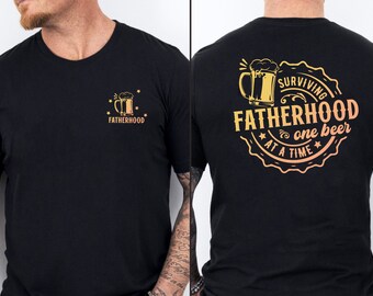 Funny Fathers Day Shirt, Surviving Fatherhood One Beer At A Time Fathers Day Shirt, Fathers Day Shirt, Fathers Day Gifts, Happy Fathers Day