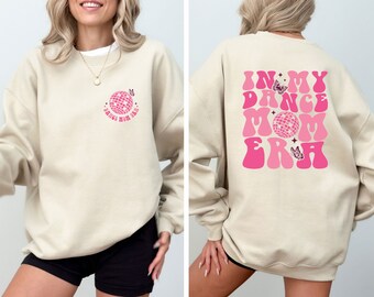 In My Dance Mom Era Sweatshirt, Dance Mom Sweatshirt, Dance Mom Era Shirt, Dance Mama Sweatshirt, Dance Mom Gift Shirt, Gift For Dancer Mom