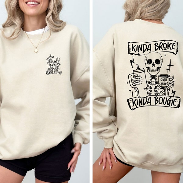 Kinda Broke Kinda Bougie Sweatshirt, Snarky Skeleton Sweatshirt, Sarcastic Skeleton Hoodie, Funny Sweatshirt, Skeleton Graphic Sweatshirt